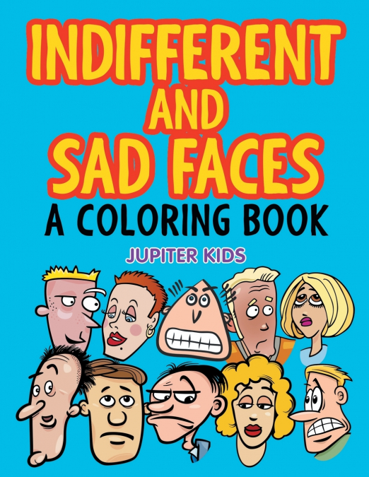 Indifferent and Sad Faces (A Coloring Book)
