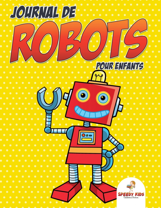 Journal de robots pour enfants (French Edition)