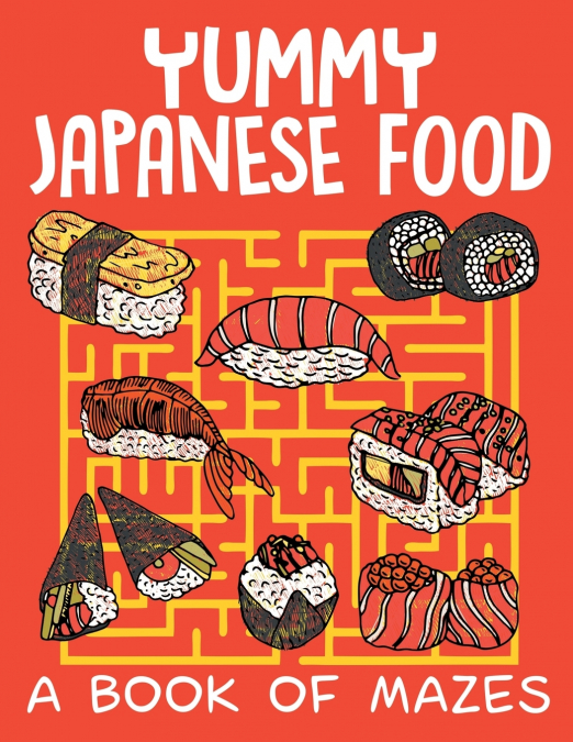 Yummy Japanese Food (A Book of Mazes)