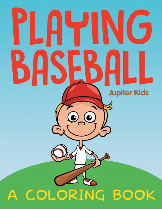 Playing Baseball (A Coloring Book)