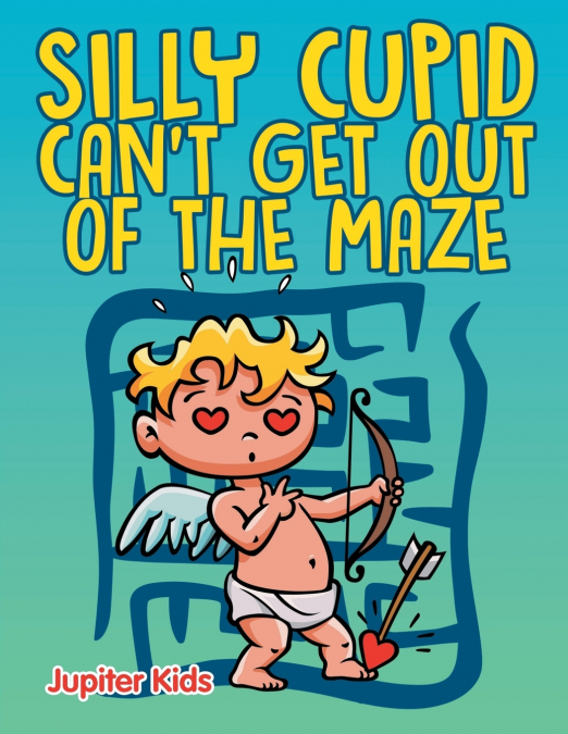 Silly Cupid Can’t Get Out of the Maze