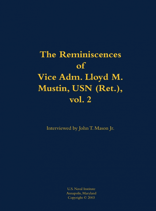 The Reminiscences of Vice Adm. Lloyd M. Mustin, USN (Ret.), vol. 2