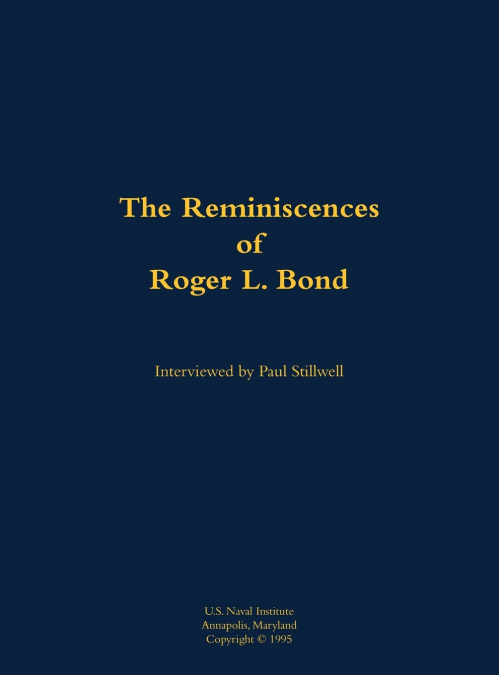 The Reminiscences of Roger L. Bond