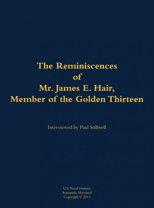 The Reminiscences of Mr. James E. Hair, Member of the Golden Thirteen