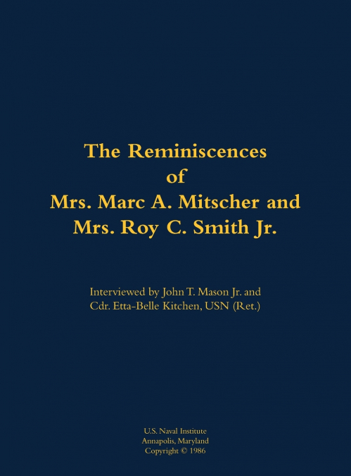 The Reminiscences of Mrs. Marc A. Mitscher and Mrs. Roy C. Smith Jr.