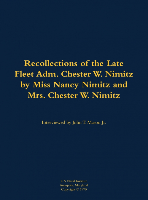 The Recollections of the Late Fleet Adm. Chester W. Nimitz