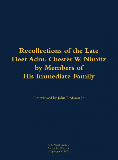 The Recollections of the Late Fleet Adm. Chester W. Nimitz