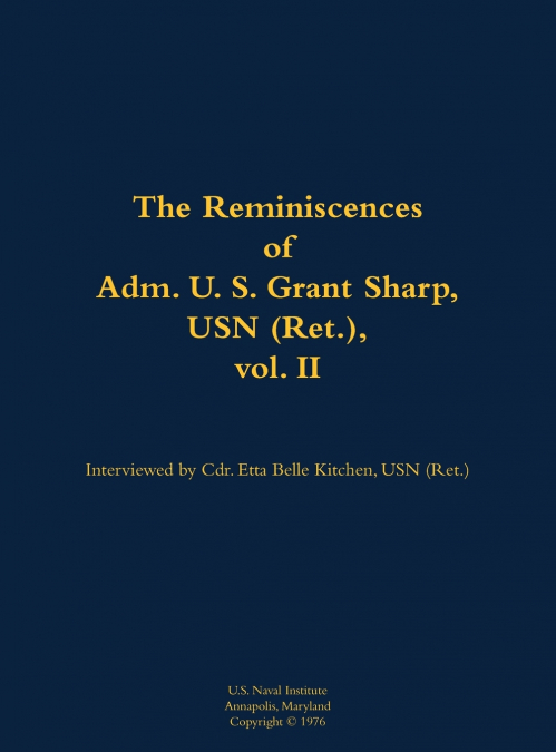 The Reminiscences of Adm. U. S. Grant Sharp, USN (Ret.), vol. II