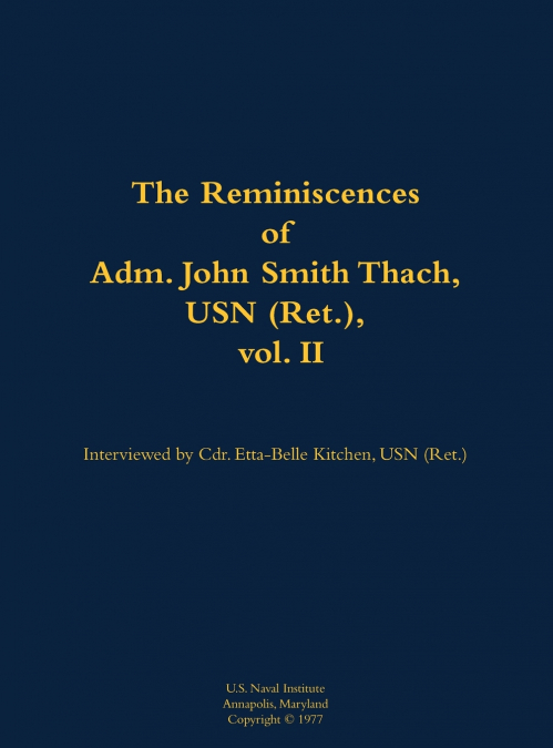 The Reminiscences of Adm. John Smith Thach, USN (Ret.), vol. 2