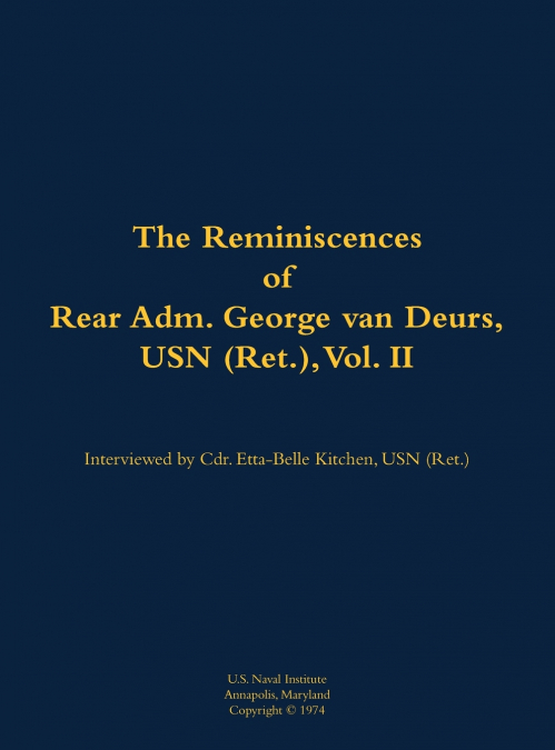 The Reminiscences of Rear Adm. George van Deurs, USN (Ret.), Vol. II