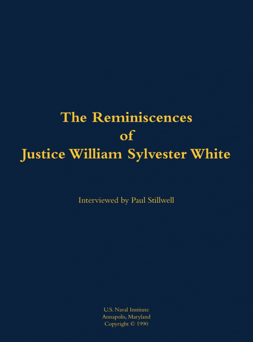 The Reminiscences of Justice William Sylvester White