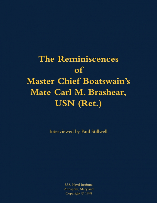The Reminiscences of Master Chief Boatswain’s Mate Carl M. Brashear, USN (Ret.)