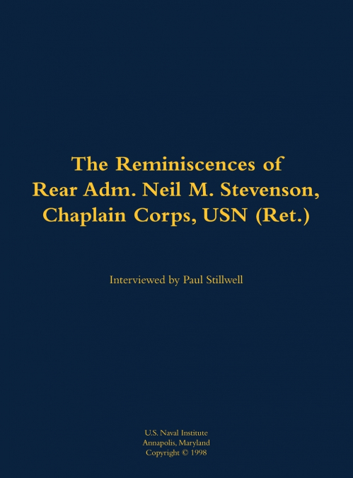 The Reminiscences of Rear Adm. Neil M. Stevenson, Chaplain Corps, USN (Ret.)
