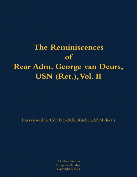 The Reminiscences of Rear Adm. George van Deurs, USN (Ret.), Vol. II