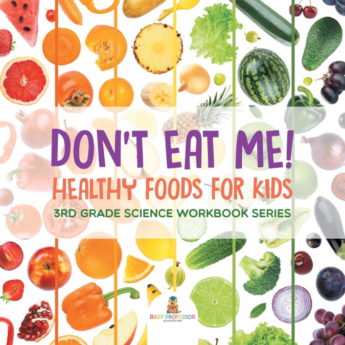 Don’t Eat Me! (Healthy Foods for Kids)