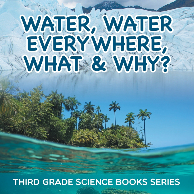 Water, Water Everywhere, What & Why?