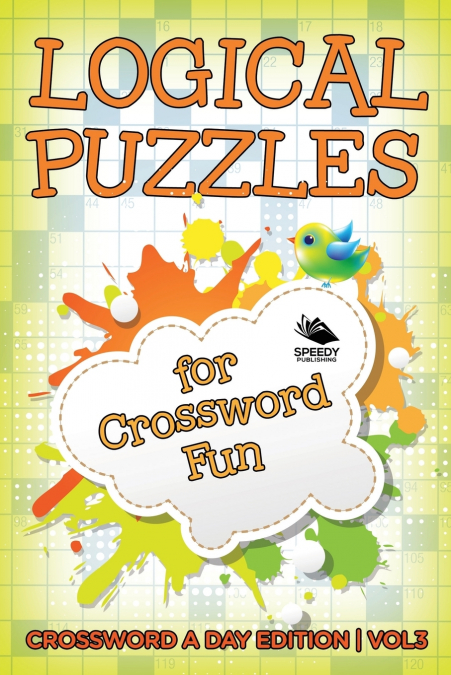 Logical Puzzles for Crossword Fun Vol 3