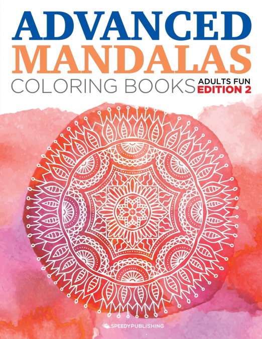 Advanced Mandalas Coloring Books | Adults Fun Edition 2