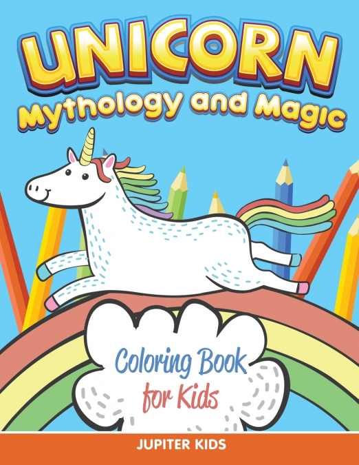 Unicorn Coloring Book for Kids (Mythology & Magic)