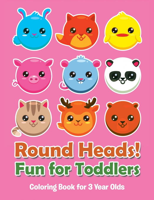 Round Heads! Fun for Toddlers