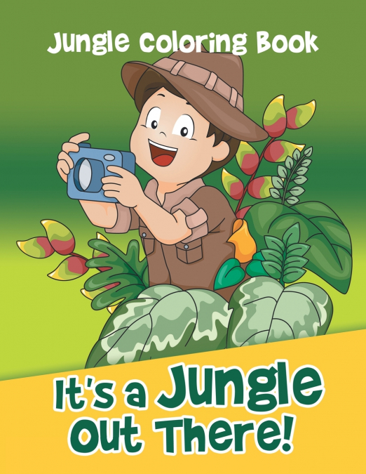 It’s a Jungle Out There!