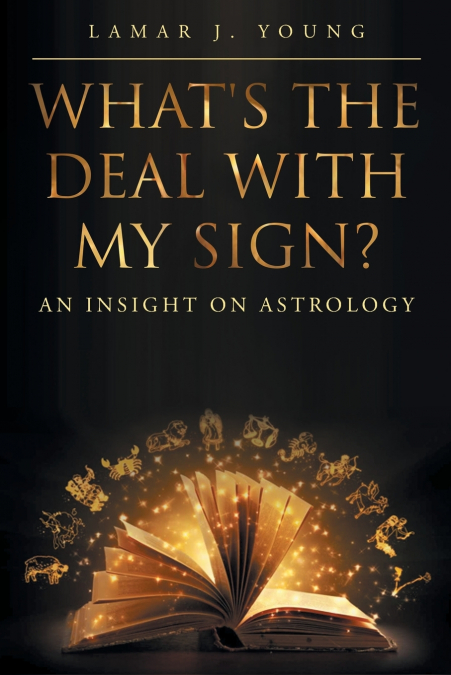 What’s the Deal with My Sign? An Insight on Astrology