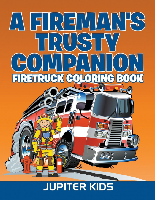 A Fireman’s Trusty Companion