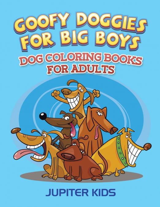 Goofy Doggies For Big Boys