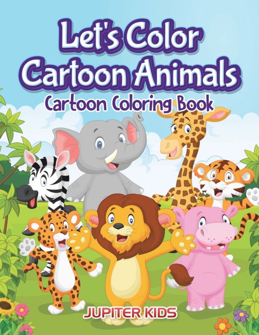 Let’s Color Cartoon Animals