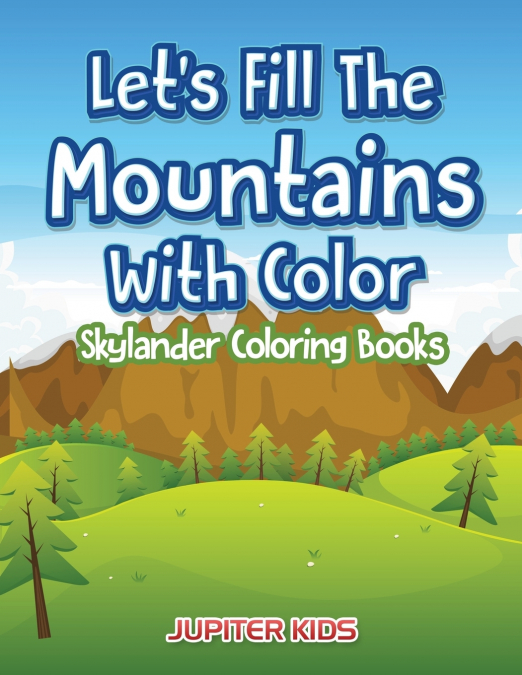 Let’s Fill The Mountains With Color Skylander Coloring Books