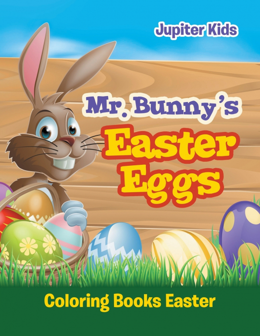 Mr. Bunny’s Easter Eggs