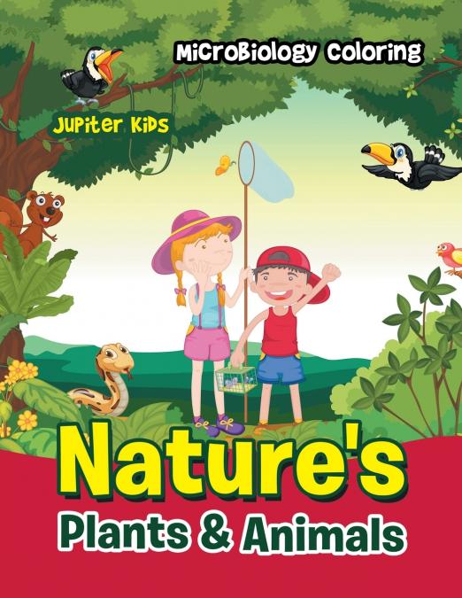 Nature’s Plants & Animals