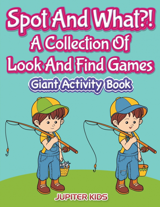 Spot And What?! A Collection Of Look And Find Games