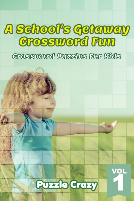 A School’s Getaway Crossword Fun Vol 1