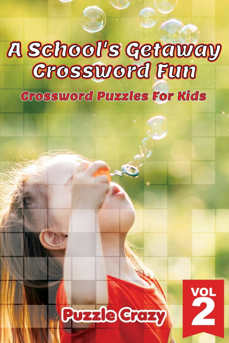 A School’s Getaway Crossword Fun Vol 2