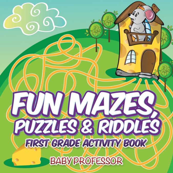 Fun Mazes, Puzzles & Riddles | First Grade Activity Book