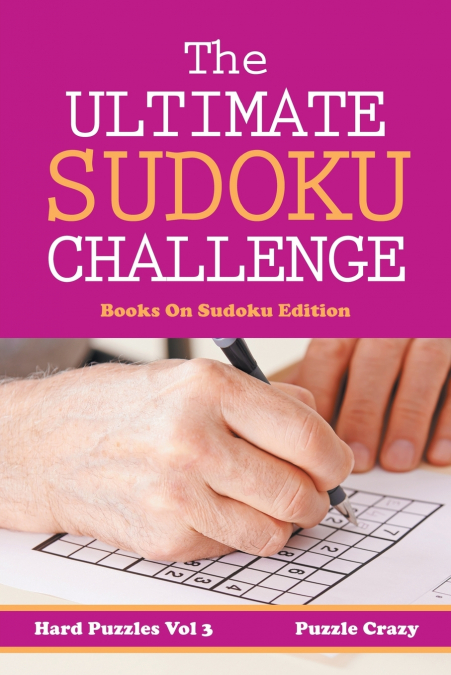 The Ultimate Soduku Challenge (Hard Puzzles) Vol 3