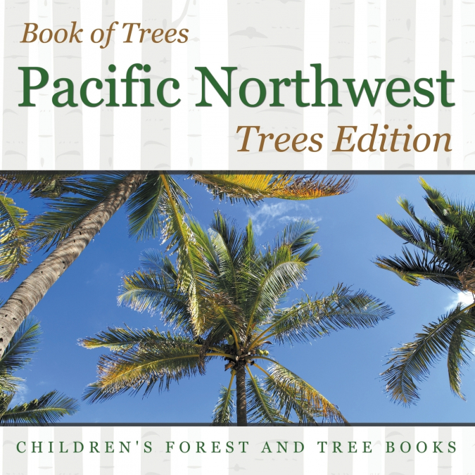Book of Trees | Pacific Northwest Trees Edition | Children’s Forest and Tree Books
