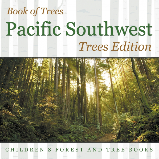 Book of Trees | Pacific Southwest Trees Edition | Children’s Forest and Tree Books