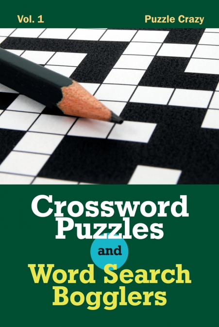 Crossword Puzzles And Word Search Bogglers Vol. 1