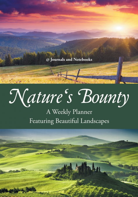 Nature’s Bounty - A Weekly Planner Featuring Beautiful Landscapes