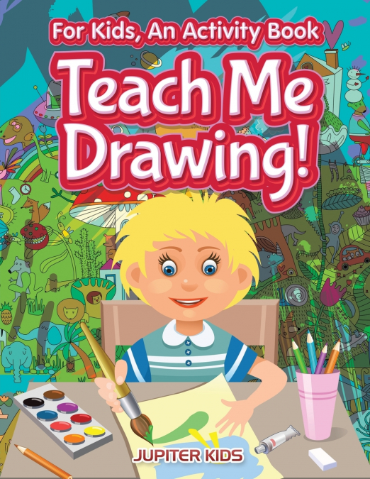 I Want to Learn How To Draw! For Kids, an Activity Book