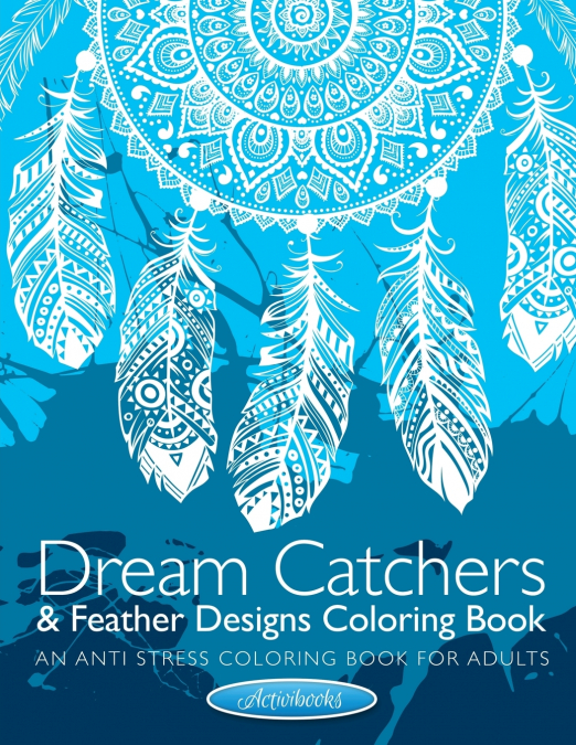 Dream Catchers & Feather Designs Coloring Book