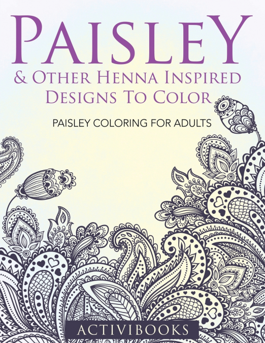 Paisley & Other Henna Inspired Designs To Color