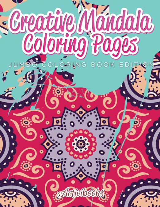 Creative Mandala Coloring Pages Jumbo Coloring Book Edition