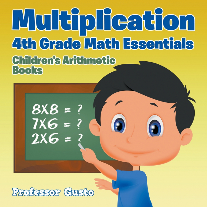 Multiplication 4Th Grade Math Essentials | Children’s Arithmetic Books