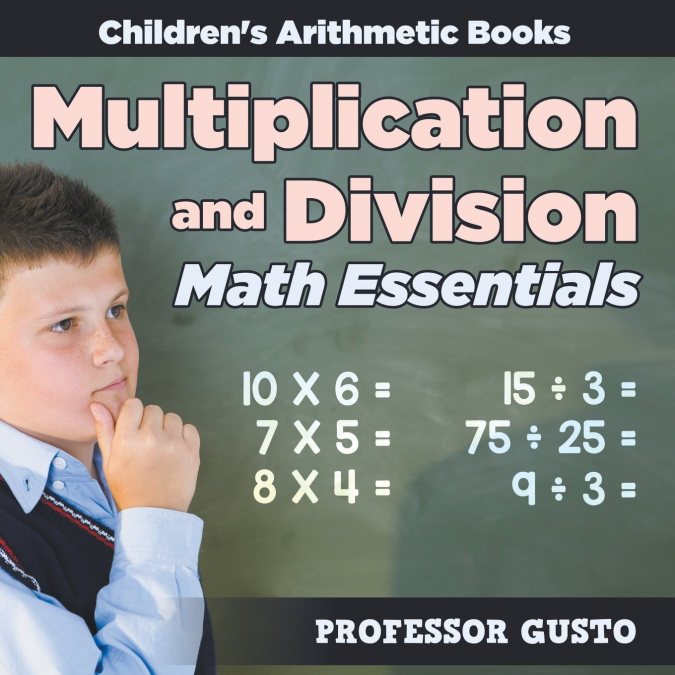 Multiplication and Division Math Essentials | Children’s Arithmetic Books