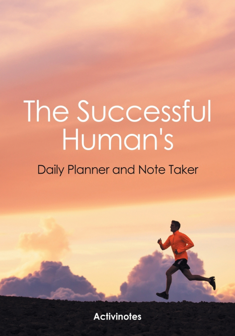 The Successful Human’s Daily Planner and Note Taker