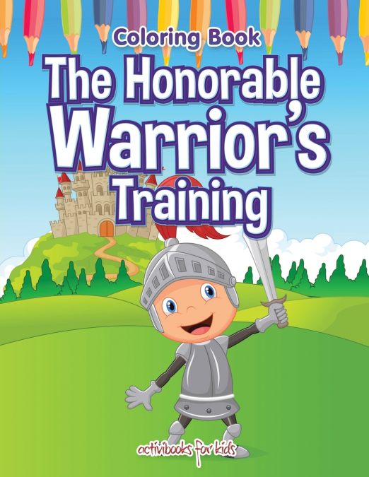 The Honorable Warrior’s Training Coloring Book