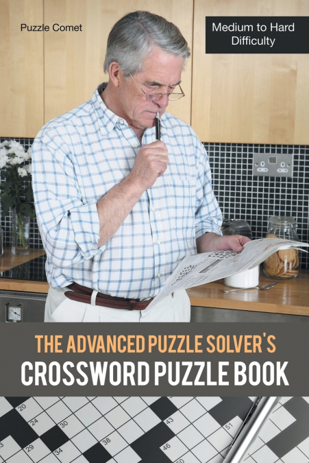The Advanced Puzzle Solver’s Crossword Puzzle Book